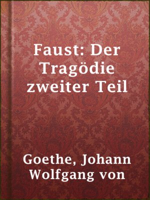 cover image of Faust: Der Tragödie zweiter Teil